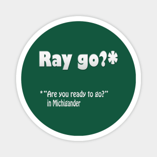 Michigan Translation of Ray Go Magnet